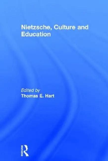 Nietzsche, Culture and Education (English, Thomas E. Hart)