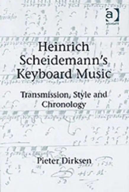 Heinrich Scheidemann's Keyboard Music (English, Pieter Dirksen)