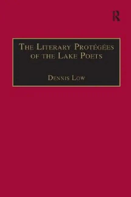The Literary Protégées of the Lake Poets (English, Dennis Low)