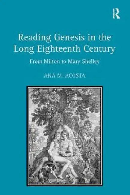 Reading Genesis in the Long Eighteenth Century (English, Ana M. Acosta)