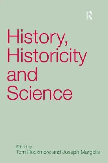 History, Historicity and Science (English, Joseph Margolis | Tom Rockmore)
