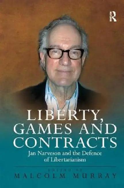 Liberty, Games and Contracts (English, Malcolm Murray)