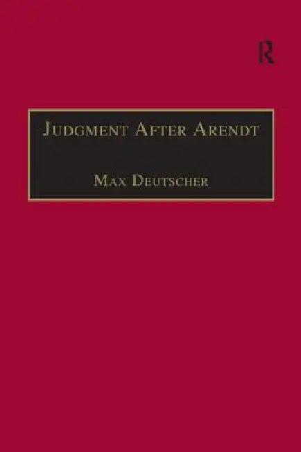 Judgment After Arendt (English, Max Deutscher)