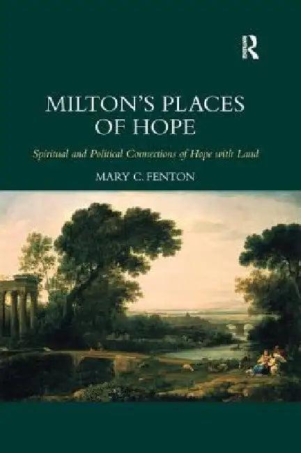Milton's Places of Hope (English, Mary C. Fenton)