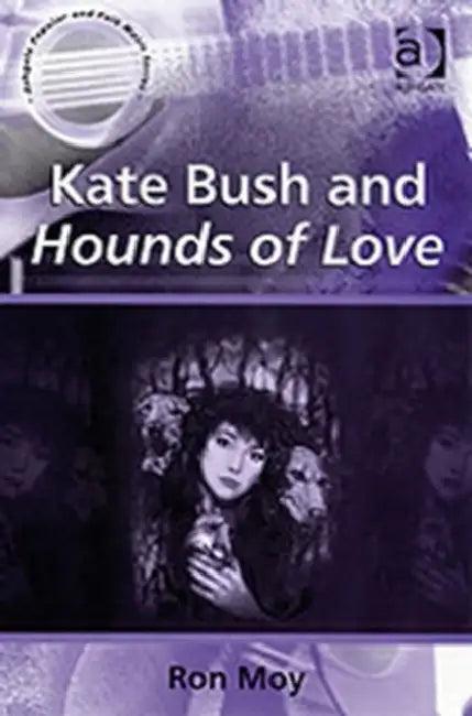 Kate Bush and Hounds of Love (English, Ron Moy)