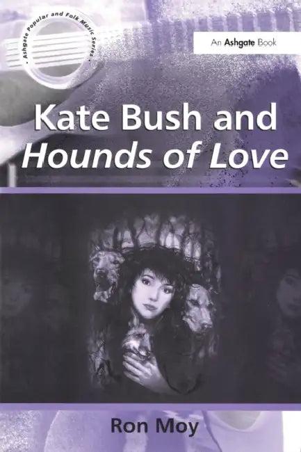 Kate Bush and Hounds of Love (English, Ron Moy)