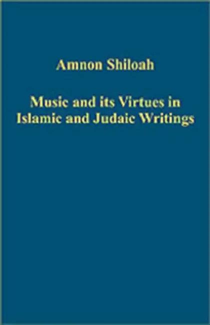 Music and its Virtues in Islamic and Judaic Writings (English, Amnon Shiloah)