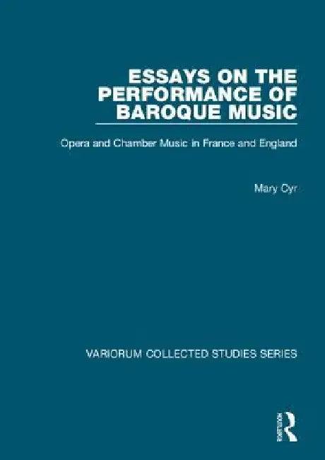 Essays on the Performance of Baroque Music (English, Mary Cyr)