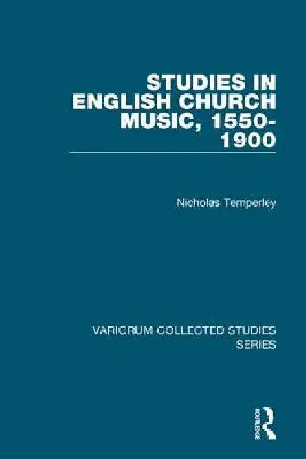 Studies in English Church Music, 1550-1900 (English, Nicholas Temperley)