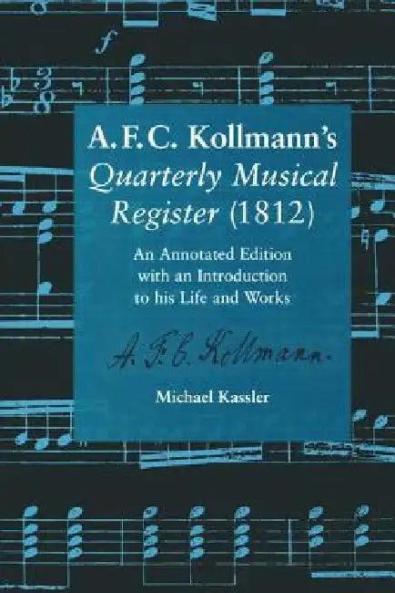 A.F.C. Kollmann's Quarterly Musical Register (1812) (English, Michael Kassler)