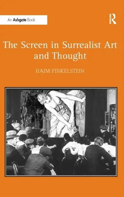The Screen in Surrealist Art and Thought (English, Haim Finkelstein)