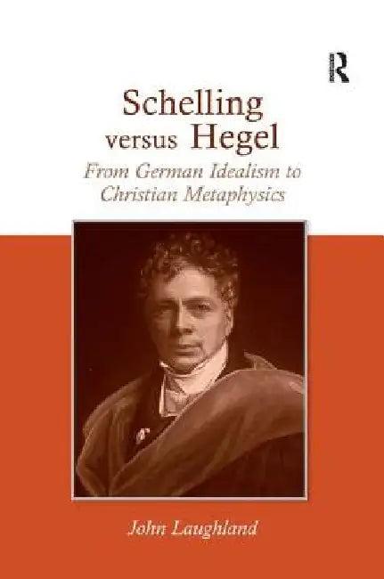 Schelling Versus Hegel (English, John Laughland)