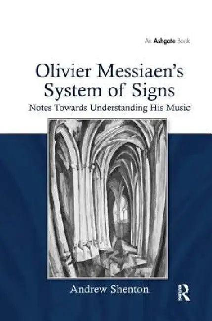 Olivier Messiaen's System of Signs (English, Andrew Shenton)