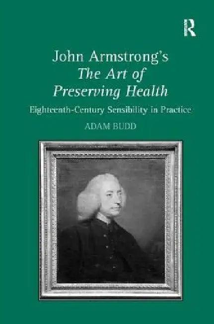 John Armstrong's the Art of Preserving Health (English, Adam Budd)