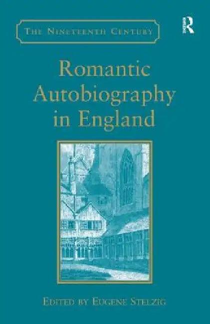 Romantic Autobiography in England (English, Eugene Stelzig)
