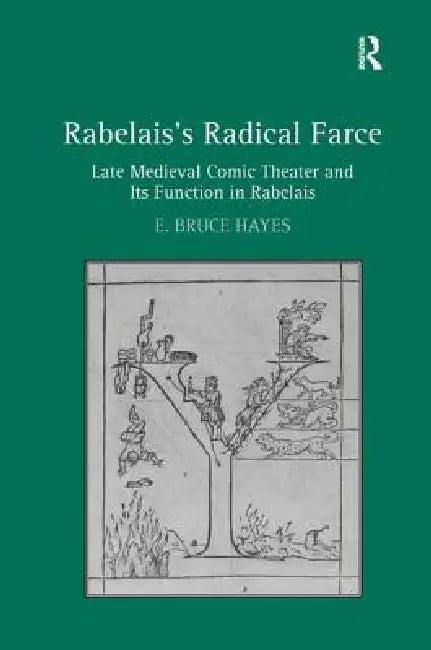 Rabelais's Radical Farce (English, E. Bruce Hayes)