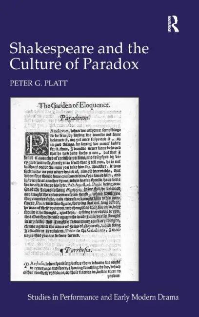 Shakespeare and the Culture of Paradox (English, Peter G. Platt)