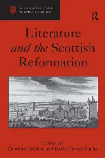 Literature and the Scottish Reformation (English, David George Mullan | Crawford Gribben)