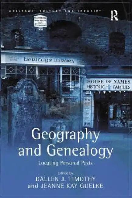 Geography and Genealogy (English, Jeanne Kay Guelke | Dallen J. Timothy)