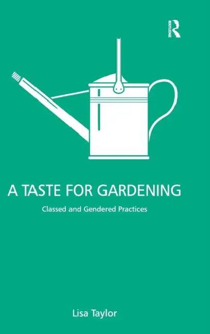 A Taste for Gardening (English, Lisa Taylor)