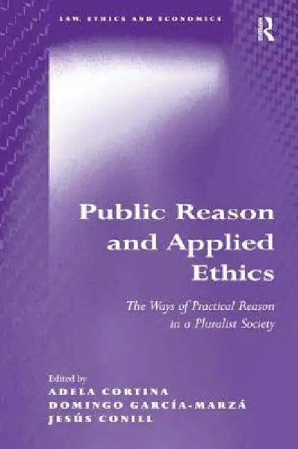 Public Reason and Applied Ethics (English, Adela Cortina | Domingo García-Marzá)