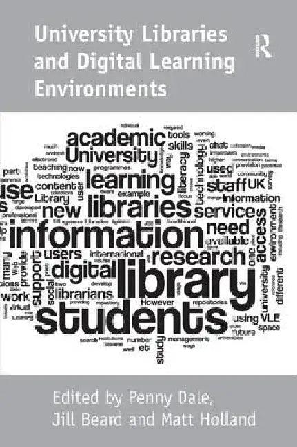 University Libraries And Digital Learning Environments (English, Jill Beard | Penny Dale)