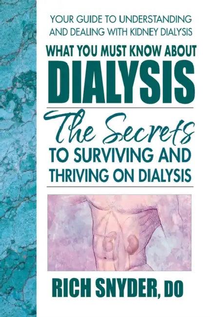What You Must Know About Dialysis (English, Rich Snyder)