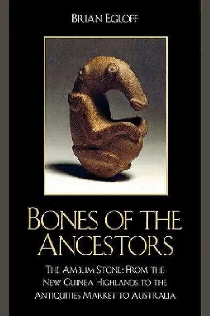 Bones of the Ancestors (English, Brian Egloff)