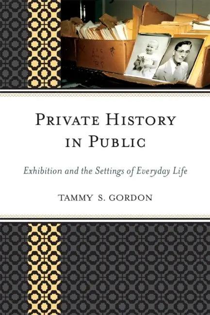 Private History in Public (English, Tammy S. Gordon | Harold Skramstad)