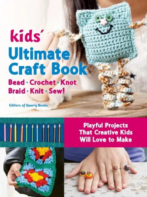 Kids' Ultimate Craft Book (English, Editors of Quarry Books)