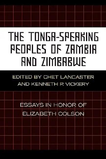The Tonga-Speaking Peoples of Zambia and Zimbabwe (English, Chet Lancaster | Kenneth P. Vickery)
