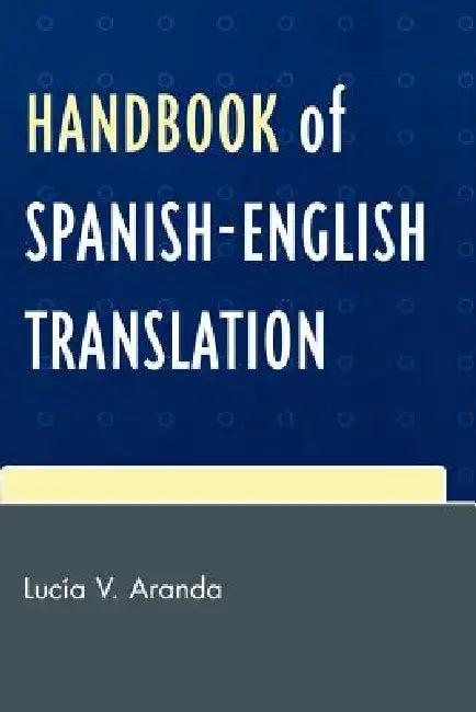 Handbook of Spanish-English Translation (English, Lucía V. Aranda)