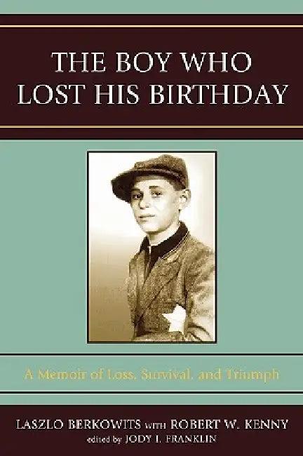 Boy Who Lost His Birthday (English, Laszlo Berkowits | Robert W. Kenny | Jody I. Franklin)