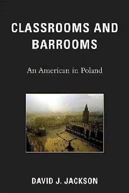 Classrooms and Barrooms (English, David J. Jackson)