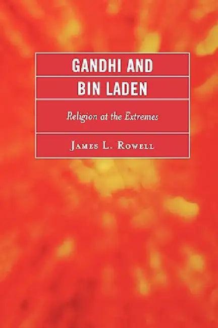 Gandhi and Bin Laden (English, James L. Rowell)