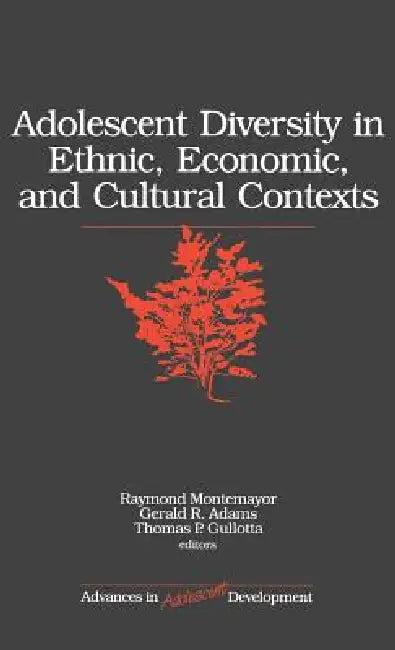 Adolescent Diversity in Ethnic, Economic, and Cultural Contexts (English, Raymond Montemayor | Gerald R. Adams | Thomas P. Gullotta)