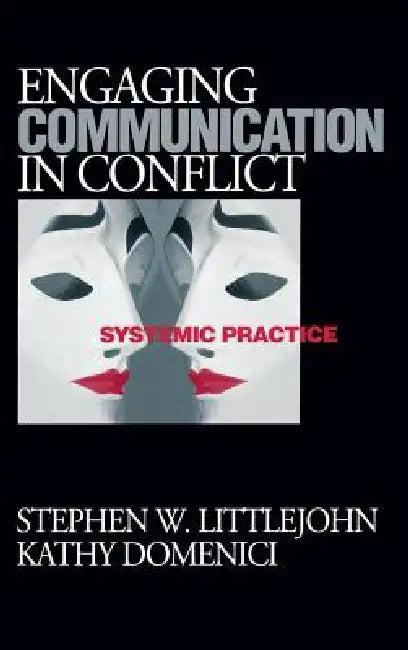 Engaging Communication in Conflict (English, Stephen W. Littlejohn | Kathy L. Isaacson)