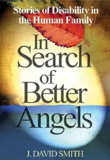 In Search of Better Angels (English, J. David Smith)