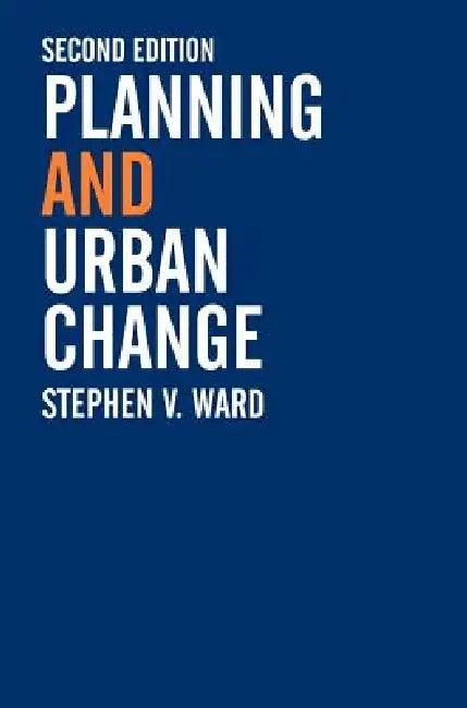 Planning and Urban Change (English, Stephen Ward)