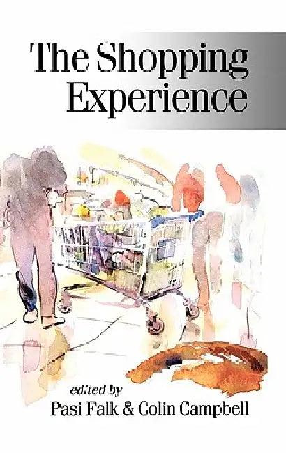 The Shopping Experience (English, Pasi Falk | Colin B. Campbell)
