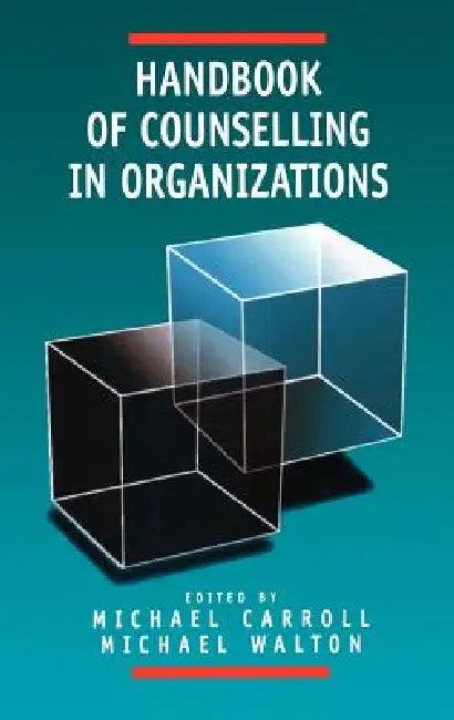 Handbook of Counselling in Organizations (English, Michael Carroll | Michael J. Walton)