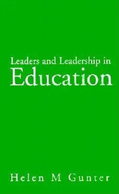 Leaders and Leadership in Education (English, Helen Gunter)