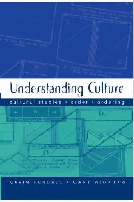 Understanding Culture (English, Gavin Kendall | Gary M. Wickham)