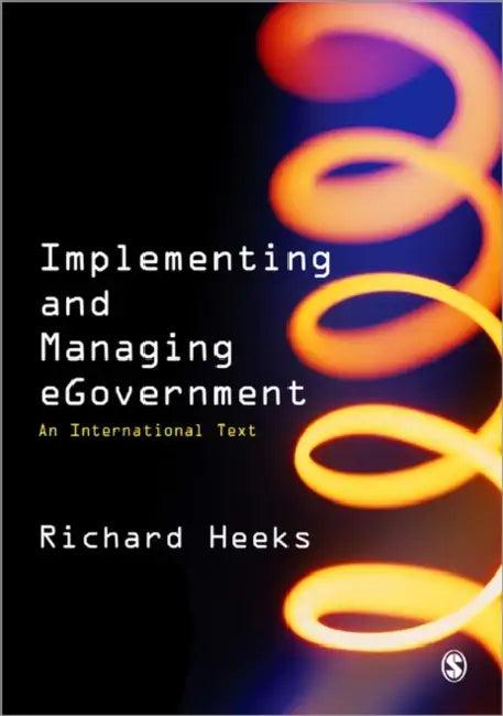 Implementing and Managing eGovernment (English, Richard Heeks)