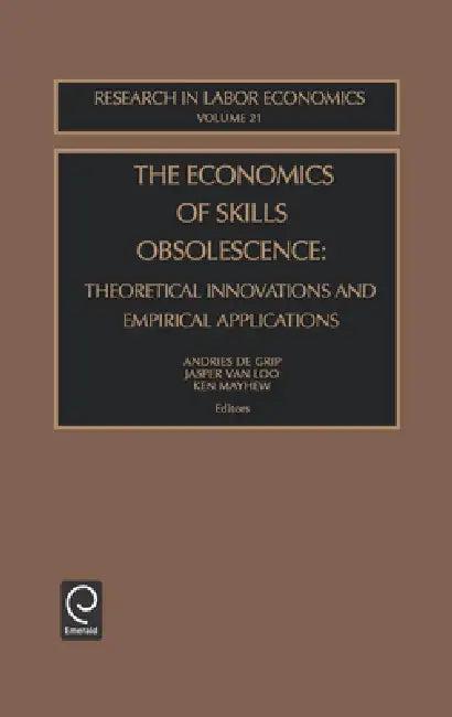 The Economics of Skills Obsolescence (English, Andries De Grip | Jasper Van Loo | Ken Mayhew)