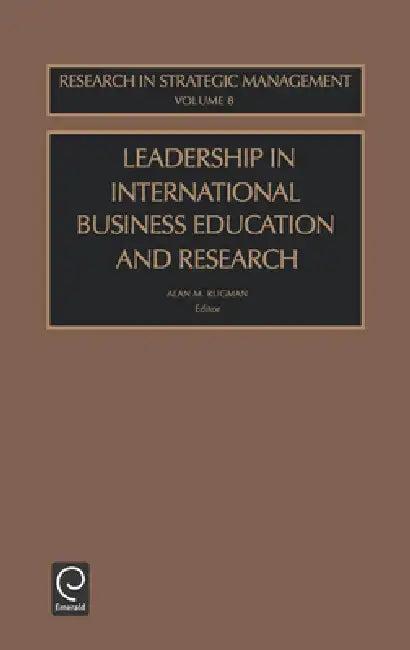 Leadership in International Business Education and Research (English, Alan M. Rugman)