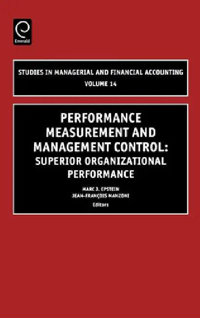 Performance Measurement and Management Control (English, Marc J. Epstein | Jean-Francois Manzoni | Marc J. Epstein)