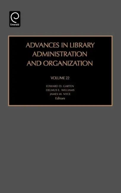 Advances in Library Administration and Organization (English, James M. Nyce | Edward D. Garten | Delmus E. Williams)