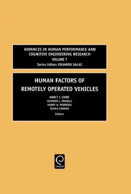 Human Factors of Remotely Operated Vehicles (English, Nancy J. Cooke | Maj Heather Pringle | Harry Pedersen)