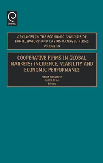 Cooperative Firms in Global Markets (English, Sonja Novkovic | Vania Sena)